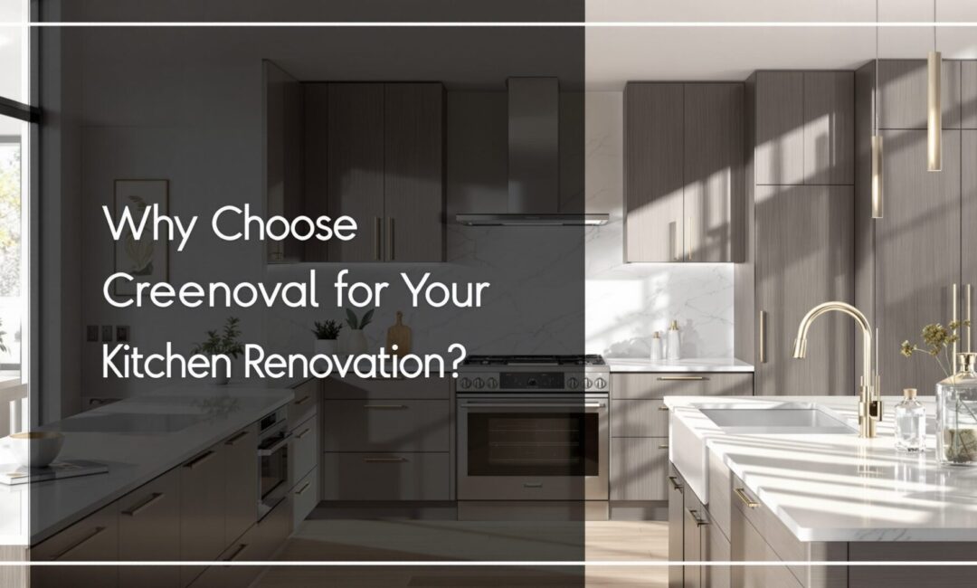 Pourquoi choisir Creenoval pour la rénovation de votre cuisine ?